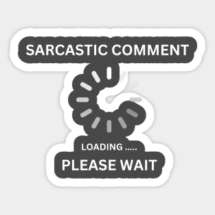 sarcastic comment loading funny Sticker